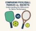 Comparing Pickleball Paddles
