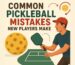 Common Pickleball Mistakes